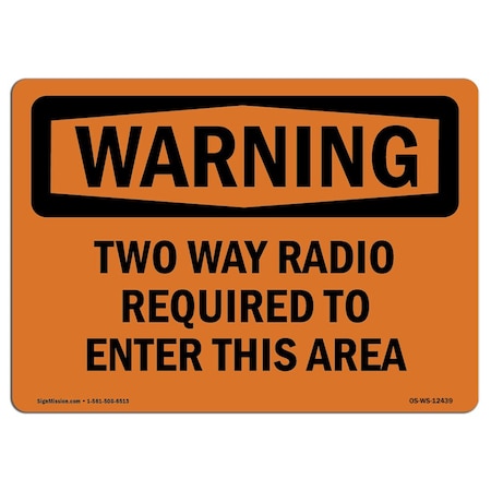 OSHA WARNING Sign, Two Way Radio Required To Enter This Area, 24in X 18in Rigid Plastic